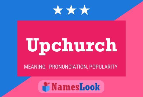 Upchurch Name Poster