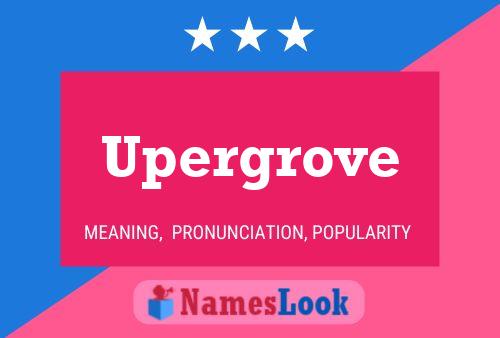 Upergrove Name Poster