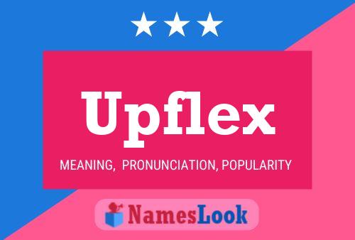 Upflex Name Poster