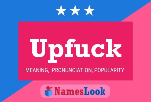 Upfuck Name Poster