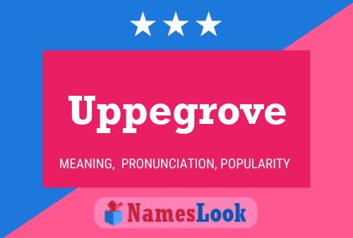 Uppegrove Name Poster