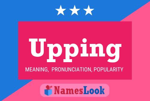 Upping Name Poster