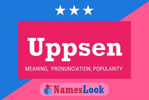 Uppsen Name Poster