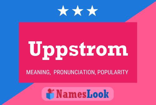 Uppstrom Name Poster