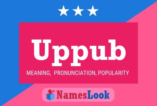 Uppub Name Poster