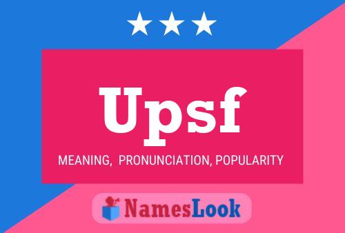 Upsf Name Poster