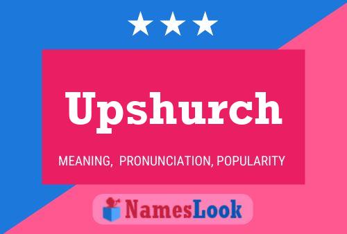 Upshurch Name Poster