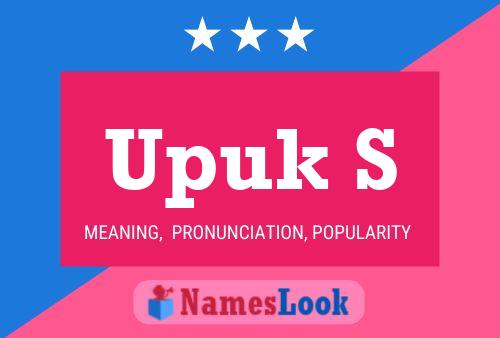 Upuk S Name Poster