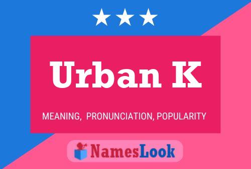 Urban K Name Poster