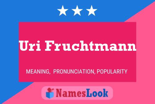 Uri Fruchtmann Name Poster