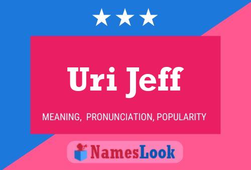 Uri Jeff Name Poster