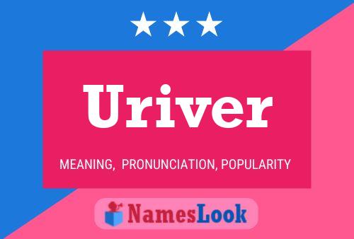 Uriver Name Poster