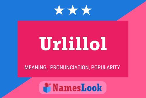 Urlillol Name Poster