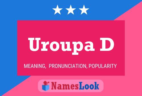 Uroupa D Name Poster