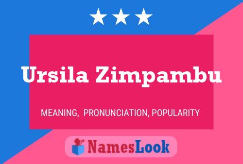 Ursila Zimpambu Name Poster