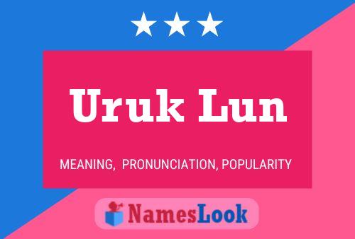 Uruk Lun Name Poster