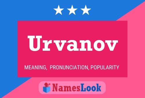 Urvanov Name Poster