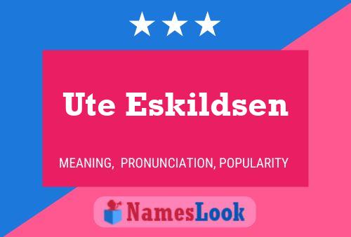 Ute Eskildsen Name Poster