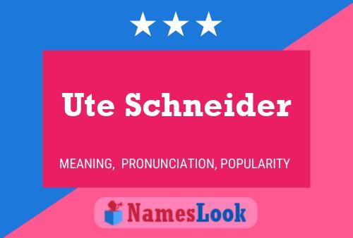 Ute Schneider Name Poster