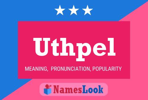 Uthpel Name Poster