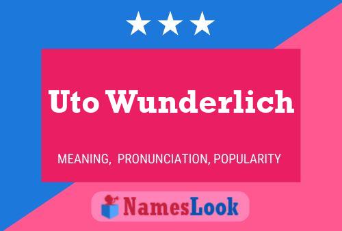 Uto Wunderlich Name Poster