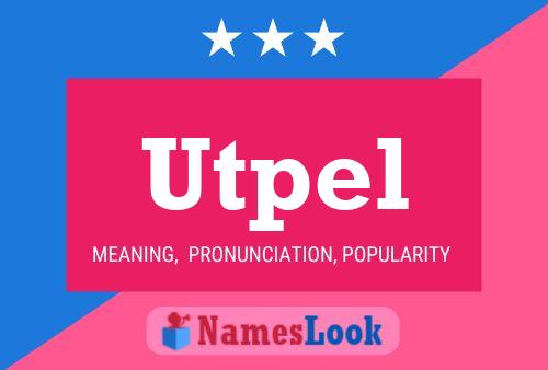 Utpel Name Poster