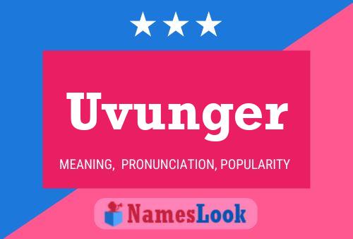 Uvunger Name Poster