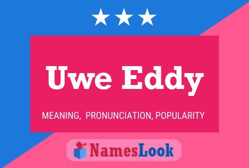 Uwe Eddy Name Poster