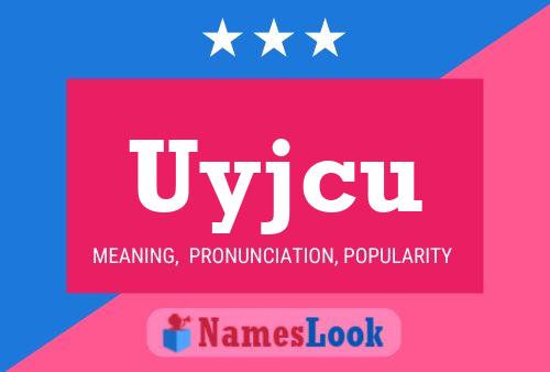 Uyjcu Name Poster