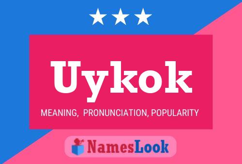 Uykok Name Poster