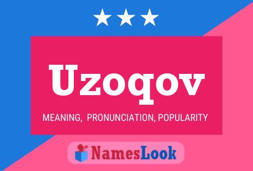 Uzoqov Name Poster