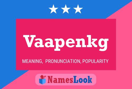 Vaapenkg Name Poster