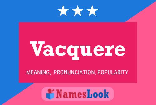 Vacquere Name Poster