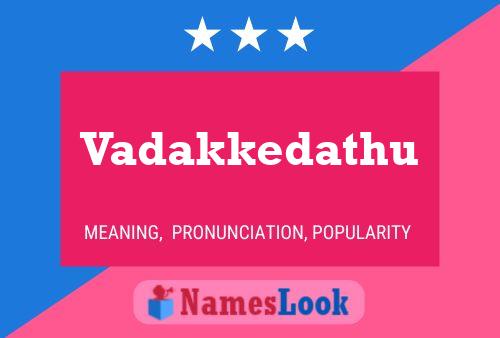 Vadakkedathu Name Poster