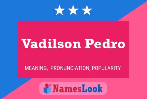 Vadilson Pedro Name Poster