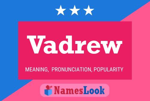 Vadrew Name Poster