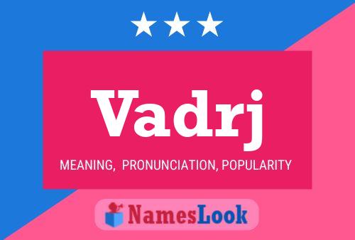 Vadrj Name Poster