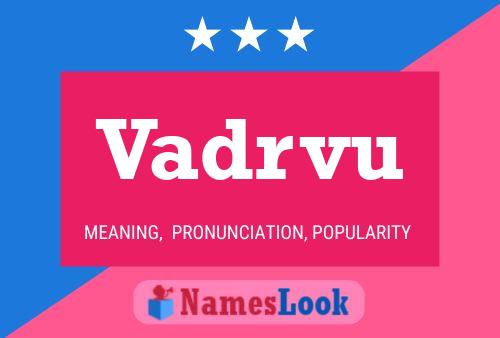 Vadrvu Name Poster