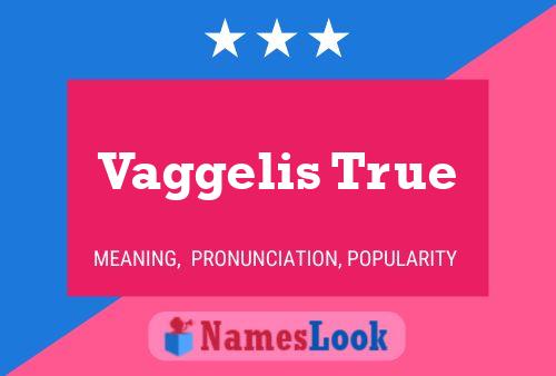 Vaggelis True Name Poster