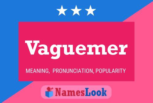 Vaguemer Name Poster