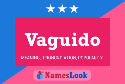 Vaguido Name Poster