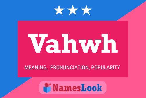 Vahwh Name Poster