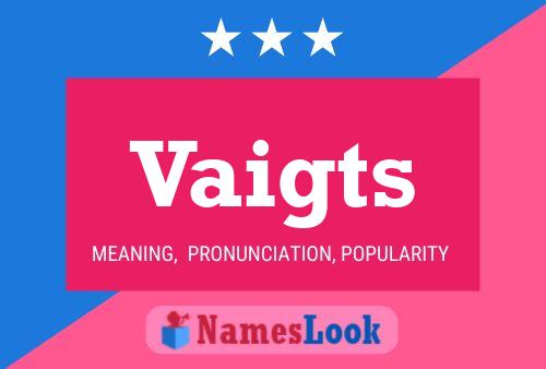 Vaigts Name Poster