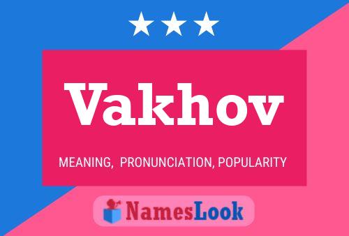 Vakhov Name Poster