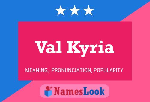 Val Kyria Name Poster