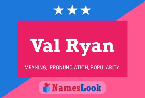 Val Ryan Name Poster