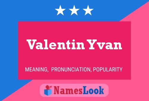 Valentin Yvan Name Poster