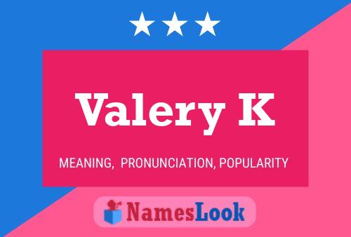 Valery K Name Poster