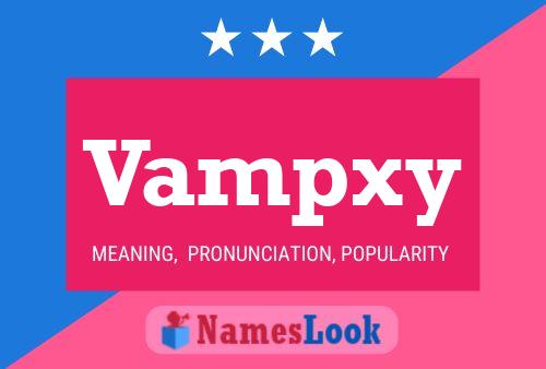 Vampxy Name Poster