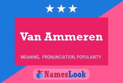 Van Ammeren Name Poster